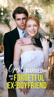 Ops！I Married With My Forgetful Ex-boyfriend - Drama short drama poster